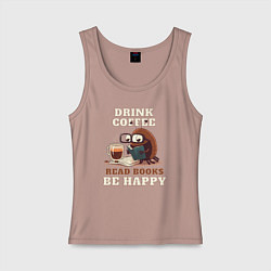 Майка женская хлопок Drink Coffee, Read Books, Be Happy, цвет: пыльно-розовый