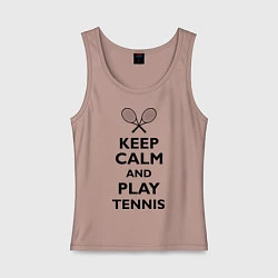 Майка женская хлопок Keep Calm & Play tennis, цвет: пыльно-розовый