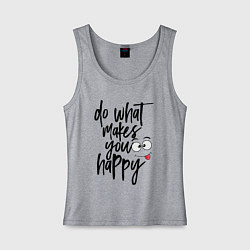 Майка женская хлопок Do what makes you happy, цвет: меланж
