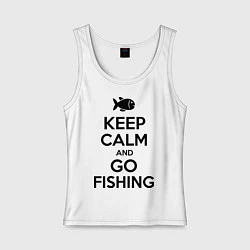 Майка женская хлопок Keep Calm & Go fishing, цвет: белый