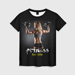 Футболка женская Fitness for life, цвет: 3D-принт