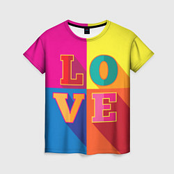 Футболка женская Love three-dimensional letters, цвет: 3D-принт