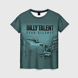 Футболка женская Billy Talent: Dead Silence, цвет: 3D-принт