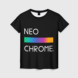 Футболка женская NEO CHROME, цвет: 3D-принт