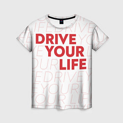 Футболка женская Drive Your Live: Red, цвет: 3D-принт