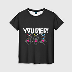 Футболка женская You Died, цвет: 3D-принт