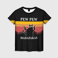 Женская футболка Madafakas! PEW PEW