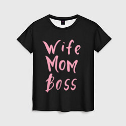 Женская футболка Wife Mom Boss