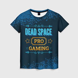 Футболка женская Игра Dead Space: PRO Gaming, цвет: 3D-принт