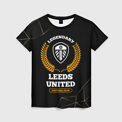 Футболка женская Лого Leeds United и надпись Legendary Football Clu, цвет: 3D-принт