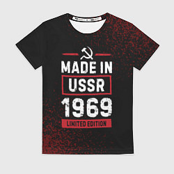 Футболка женская Made in USSR 1969 - limited edition, цвет: 3D-принт