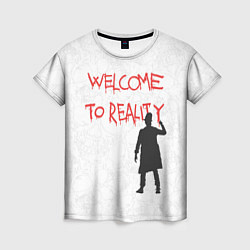 Футболка женская Welcome to reality, цвет: 3D-принт