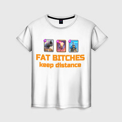 Футболка женская Fat bitches keep distance clash royale, цвет: 3D-принт