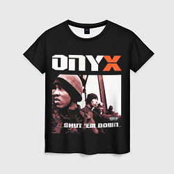 Женская футболка Onyx - shut em down