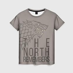 Женская футболка The North Remembers game of thrones