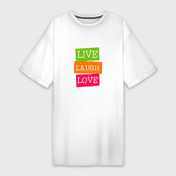 Футболка женская-платье Live laugh love quote, цвет: белый