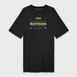 Женская футболка-платье Im Batman 2023