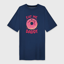 Женская футболка-платье Eat me daddy