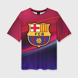 Футболка оверсайз женская ФК Барселона, цвет: 3D-принт