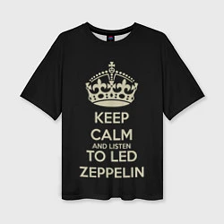 Женская футболка оверсайз Keep Calm & Led Zeppelin