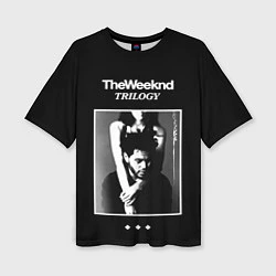 Женская футболка оверсайз The Weeknd: Trilogy
