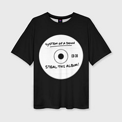 Женская футболка оверсайз SOAD: Steal this album