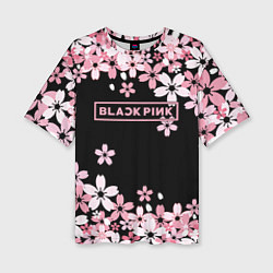 Футболка оверсайз женская Black Pink: Pink Sakura, цвет: 3D-принт