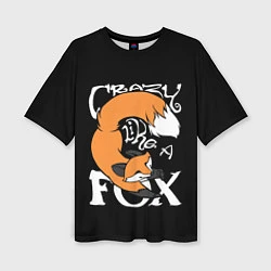 Женская футболка оверсайз Crazy Like a Fox
