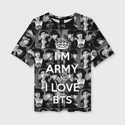 Женская футболка оверсайз I am army and I lover BTS