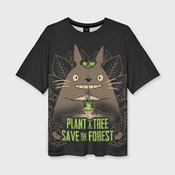 Футболка оверсайз женская Plant a tree Save the forest, цвет: 3D-принт