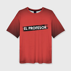 Женская футболка оверсайз EL PROFESOR БУМАЖНЫЙ ДОМ