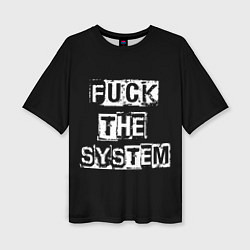 Футболка оверсайз женская FACK THE SYSTEM, цвет: 3D-принт