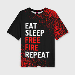 Женская футболка оверсайз Eat Sleep Free Fire Repeat Арт