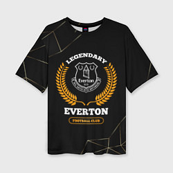 Женская футболка оверсайз Лого Everton и надпись Legendary Football Club на