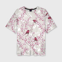 Женская футболка оверсайз Цветы Сакуры и Птицы