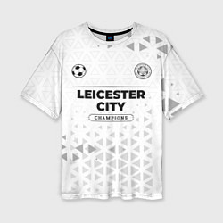 Женская футболка оверсайз Leicester City Champions Униформа
