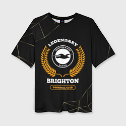 Футболка оверсайз женская Лого Brighton и надпись Legendary Football Club на, цвет: 3D-принт