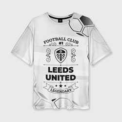 Женская футболка оверсайз Leeds United Football Club Number 1 Legendary