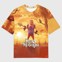 Футболка оверсайз женская Hello Neighbor Привет сосед Сосед с лопатой, цвет: 3D-принт