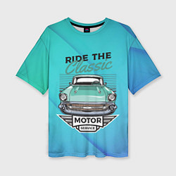 Футболка оверсайз женская Ride the classic - ретро авто, цвет: 3D-принт