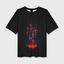 Женская футболка оверсайз Сердца, истекающие кровью