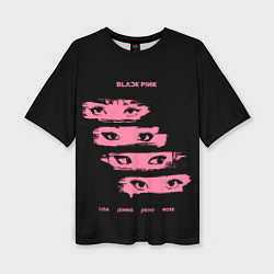 Женская футболка оверсайз Blackpink Eyes