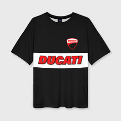Футболка оверсайз женская Ducati motors - черный, цвет: 3D-принт