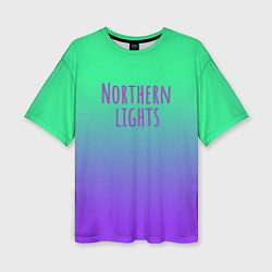 Женская футболка оверсайз Northern lights gradient