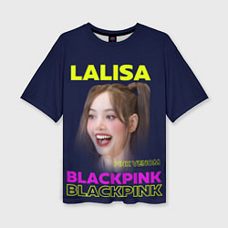 Футболка оверсайз женская Lalisa - девушка из группы Blackpink, цвет: 3D-принт