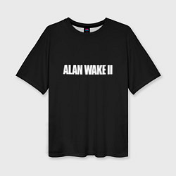 Женская футболка оверсайз Alan Wake 2 logo game