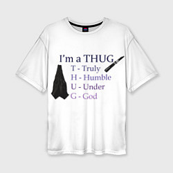 Женская футболка оверсайз Im a thug