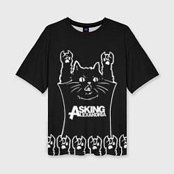 Футболка оверсайз женская Asking Alexandria - кот рок, цвет: 3D-принт