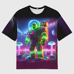 Футболка оверсайз женская Космонавт Шрук в неоновом скафандре на загадочной, цвет: 3D-принт