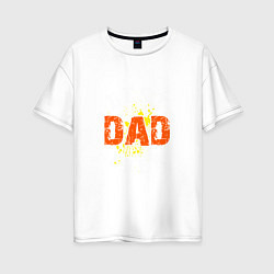 Женская футболка оверсайз Best Dad Ever